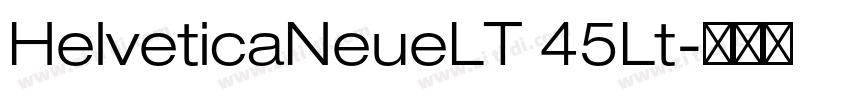 HelveticaNeueLT 45Lt字体转换